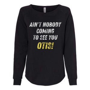 AinT Nobody Coming To See You Otis Womens California Wash Sweatshirt