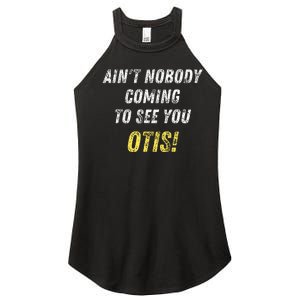 AinT Nobody Coming To See You Otis Women's Perfect Tri Rocker Tank