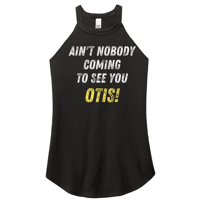 AinT Nobody Coming To See You Otis Women's Perfect Tri Rocker Tank