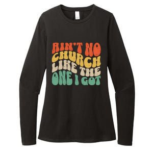 AinT No Church Like The One I Got Womens CVC Long Sleeve Shirt