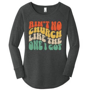 AinT No Church Like The One I Got Women's Perfect Tri Tunic Long Sleeve Shirt