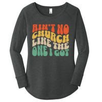 AinT No Church Like The One I Got Women's Perfect Tri Tunic Long Sleeve Shirt