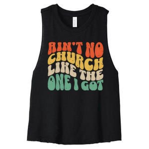 AinT No Church Like The One I Got Women's Racerback Cropped Tank