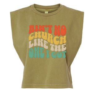 AinT No Church Like The One I Got Garment-Dyed Women's Muscle Tee