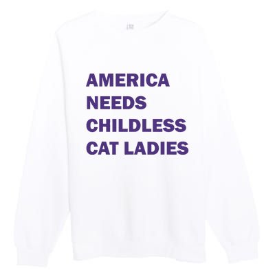 America Needs Childless Cat Ladies Premium Crewneck Sweatshirt