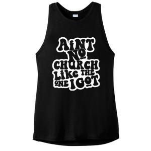 AinT No Church Like The One I Got Ladies PosiCharge Tri-Blend Wicking Tank