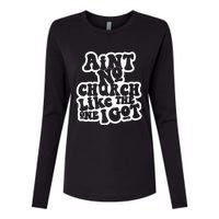 AinT No Church Like The One I Got Womens Cotton Relaxed Long Sleeve T-Shirt