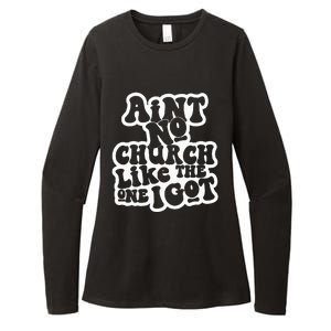 AinT No Church Like The One I Got Womens CVC Long Sleeve Shirt