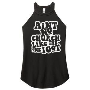 AinT No Church Like The One I Got Women's Perfect Tri Rocker Tank