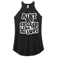 AinT No Church Like The One I Got Women's Perfect Tri Rocker Tank