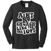 AinT No Church Like The One I Got Kids Long Sleeve Shirt