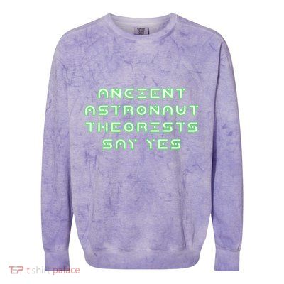 Ancient Astronaut Theorists Says Yes Colorblast Crewneck Sweatshirt