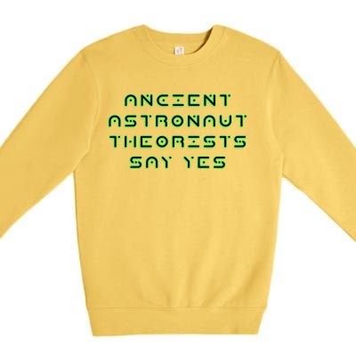 Ancient Astronaut Theorists Says Yes Premium Crewneck Sweatshirt