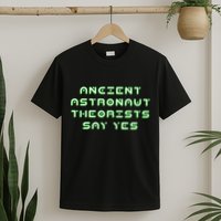Ancient Astronaut Theorists Says Yes T-Shirt