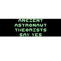 Ancient Astronaut Theorists Says Yes Bumper Sticker