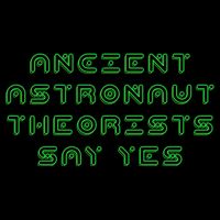Ancient Astronaut Theorists Says Yes Mug