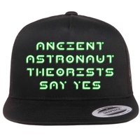 Ancient Astronaut Theorists Says Yes Flat Bill Trucker Hat