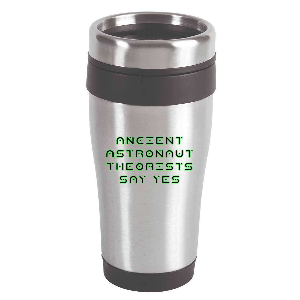 Ancient Astronaut Theorists Says Yes 16oz Travel Tumbler