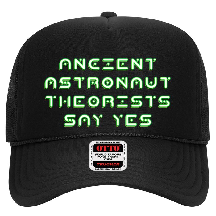 Ancient Astronaut Theorists Says Yes Trucker Hat