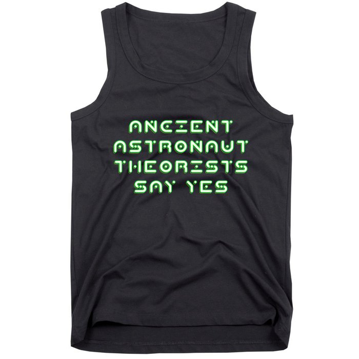 Ancient Astronaut Theorists Says Yes Tank Top