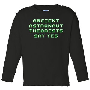 Ancient Astronaut Theorists Says Yes Toddler Long Sleeve Shirt