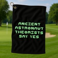 Ancient Astronaut Theorists Says Yes Golf Towel