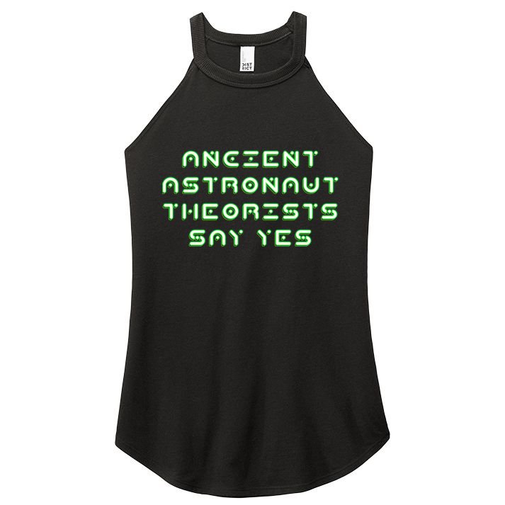 Ancient Astronaut Theorists Says Yes Women's Perfect Tri Rocker Tank