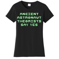 Ancient Astronaut Theorists Says Yes Women's T-Shirt