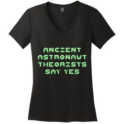 Ancient Astronaut Theorists Says Yes Women's V-Neck T-Shirt