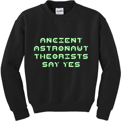 Ancient Astronaut Theorists Says Yes Kids Sweatshirt