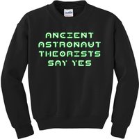 Ancient Astronaut Theorists Says Yes Kids Sweatshirt