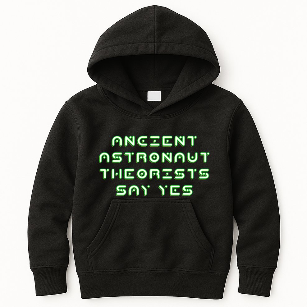 Ancient Astronaut Theorists Says Yes Kids Hoodie