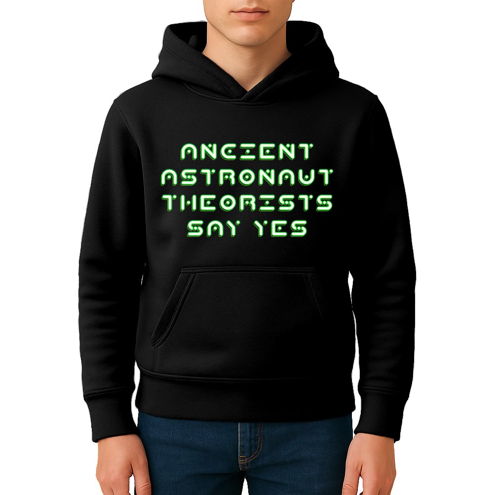 Ancient Astronaut Theorists Says Yes Kids Hoodie