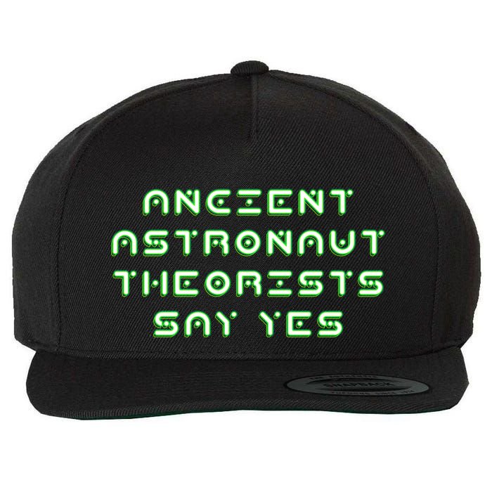 Ancient Astronaut Theorists Says Yes Wool Snapback Cap