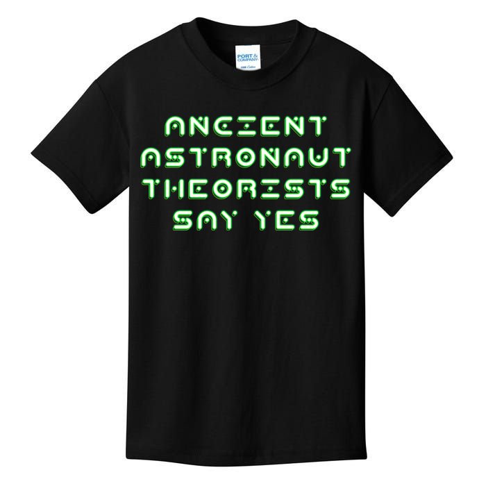 Ancient Astronaut Theorists Says Yes Kids T-Shirt