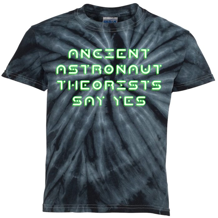 Ancient Astronaut Theorists Says Yes Kids Tie-Dye T-Shirt