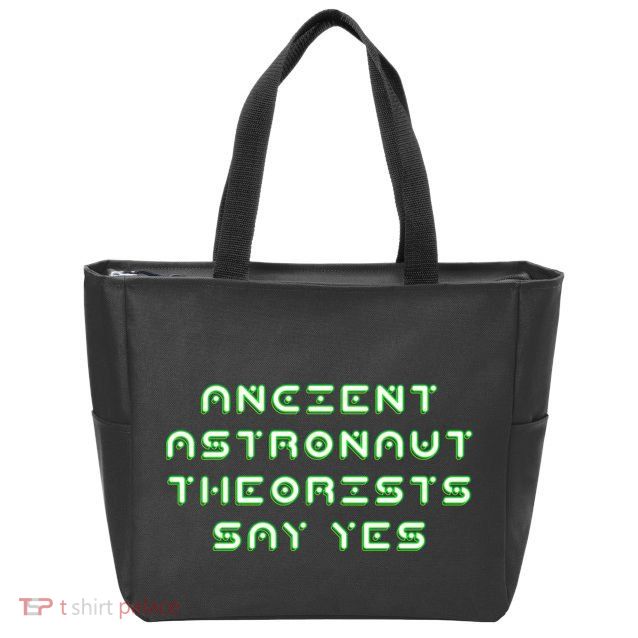 Ancient Astronaut Theorists Says Yes Zip Tote Bag