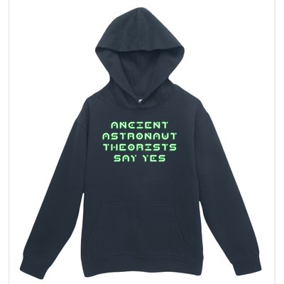 Ancient Astronaut Theorists Says Yes Urban Pullover Hoodie