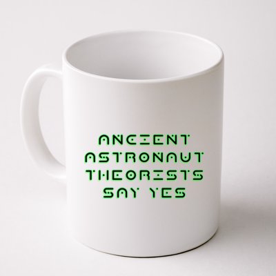 Ancient Astronaut Theorists Says Yes Coffee Mug