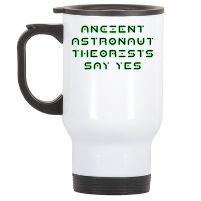 Ancient Astronaut Theorists Says Yes Stainless Steel Travel Mug