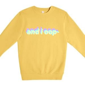 And I Oop- Meme Premium Crewneck Sweatshirt