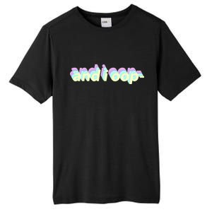 And I Oop- Meme Tall Fusion ChromaSoft Performance T-Shirt