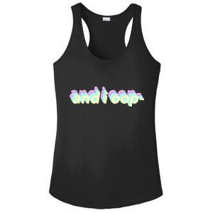 And I Oop- Meme Ladies PosiCharge Competitor Racerback Tank