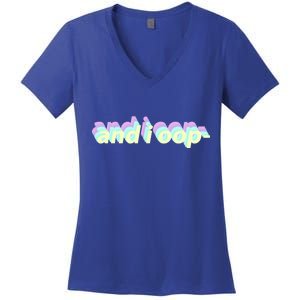 And I Oop- Meme Women's V-Neck T-Shirt