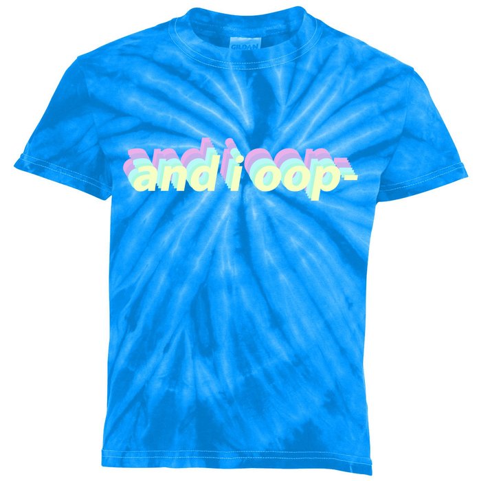 And I Oop- Meme Kids Tie-Dye T-Shirt