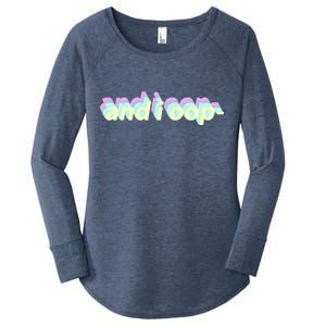 And I Oop- Meme Women's Perfect Tri Tunic Long Sleeve Shirt