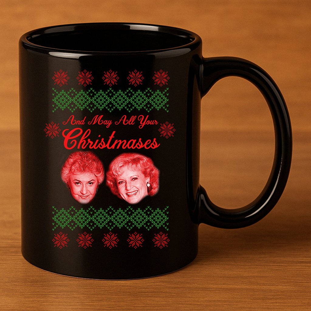 And May All Your Christmases Ugly Christmas 11oz C Handle Ceramic Mug