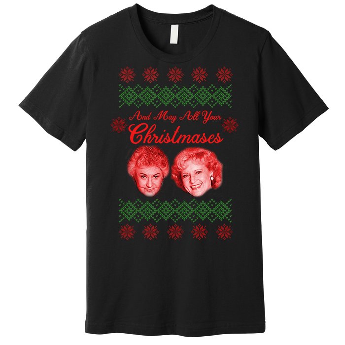 And May All Your Christmases Ugly Christmas Premium T-Shirt