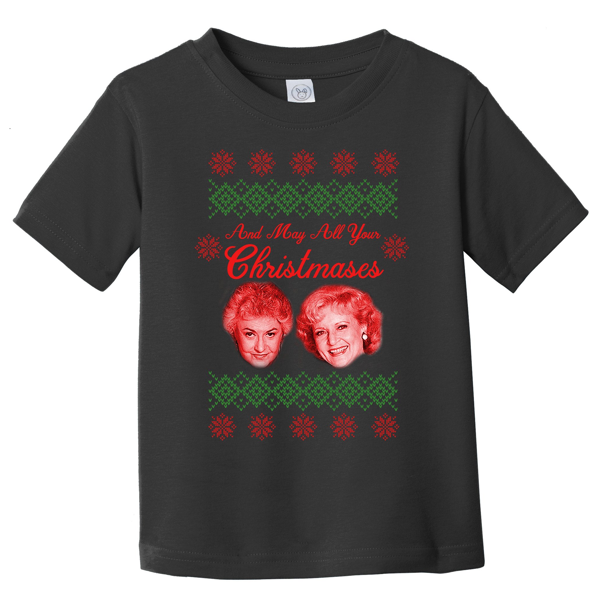 And May All Your Christmases Ugly Christmas Toddler T-Shirt