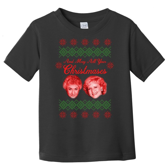 And May All Your Christmases Ugly Christmas Toddler T-Shirt